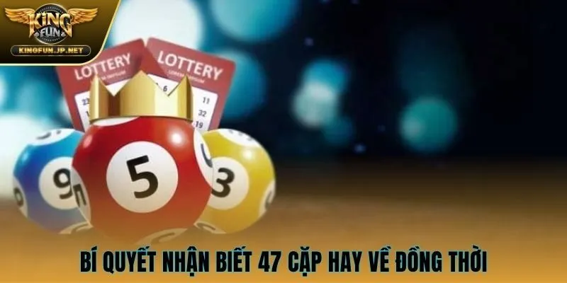 Bí quyết nhận biết 47 cặp hay về đồng thời