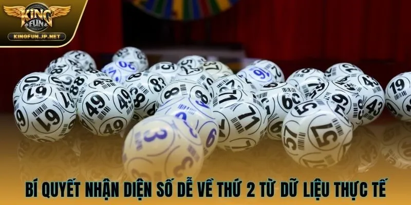 Bí quyết nhận diện số dễ về thứ 2 từ dữ liệu thực tế