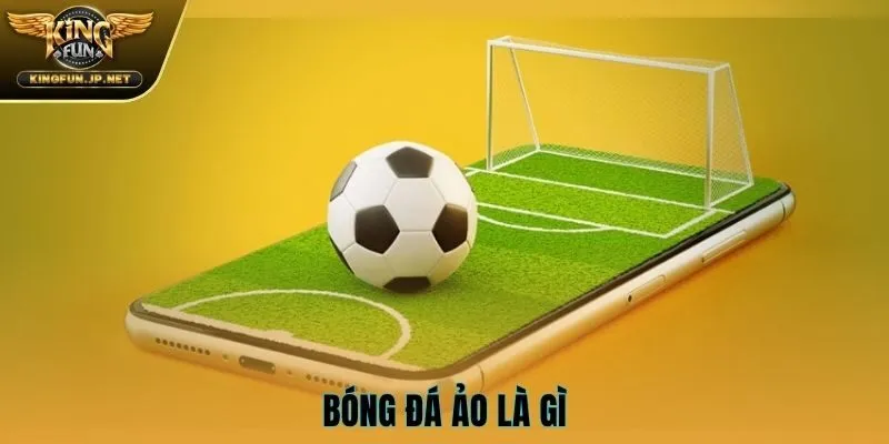Bóng đá ảo là gì?
