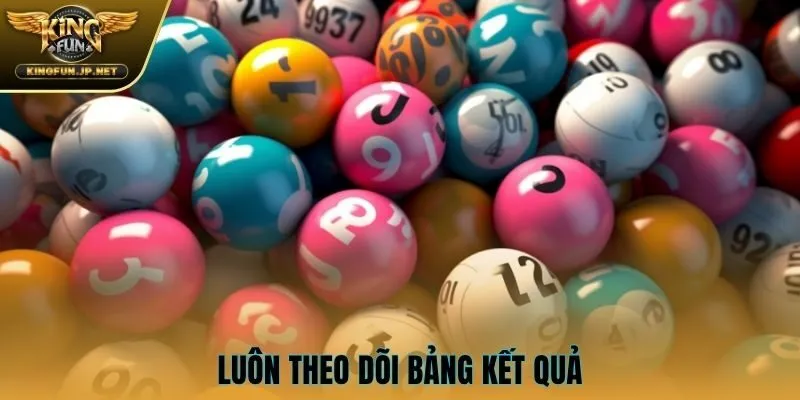 Luôn theo dõi bảng kết quả