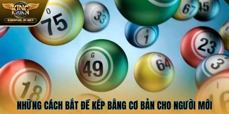 Những cách bắt đề kép bằng cơ bản cho người mới