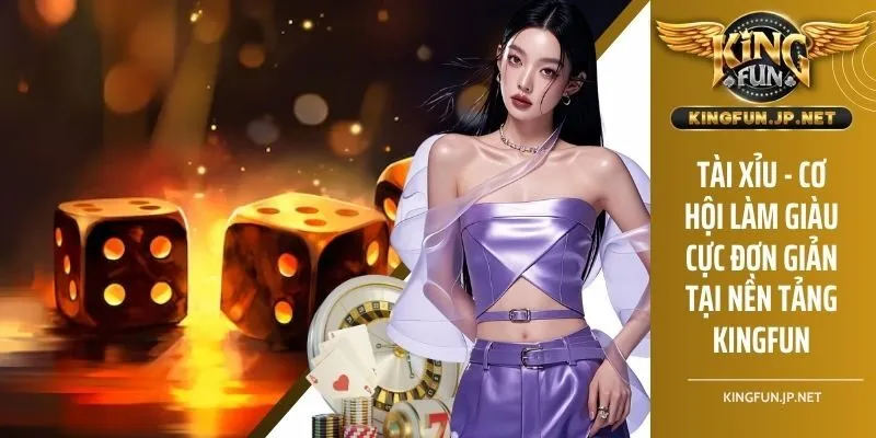 Tài Xỉu - Lựa Chọn Hoàn Hảo Để Bet Thủ Làm Giàu Nhanh Chóng